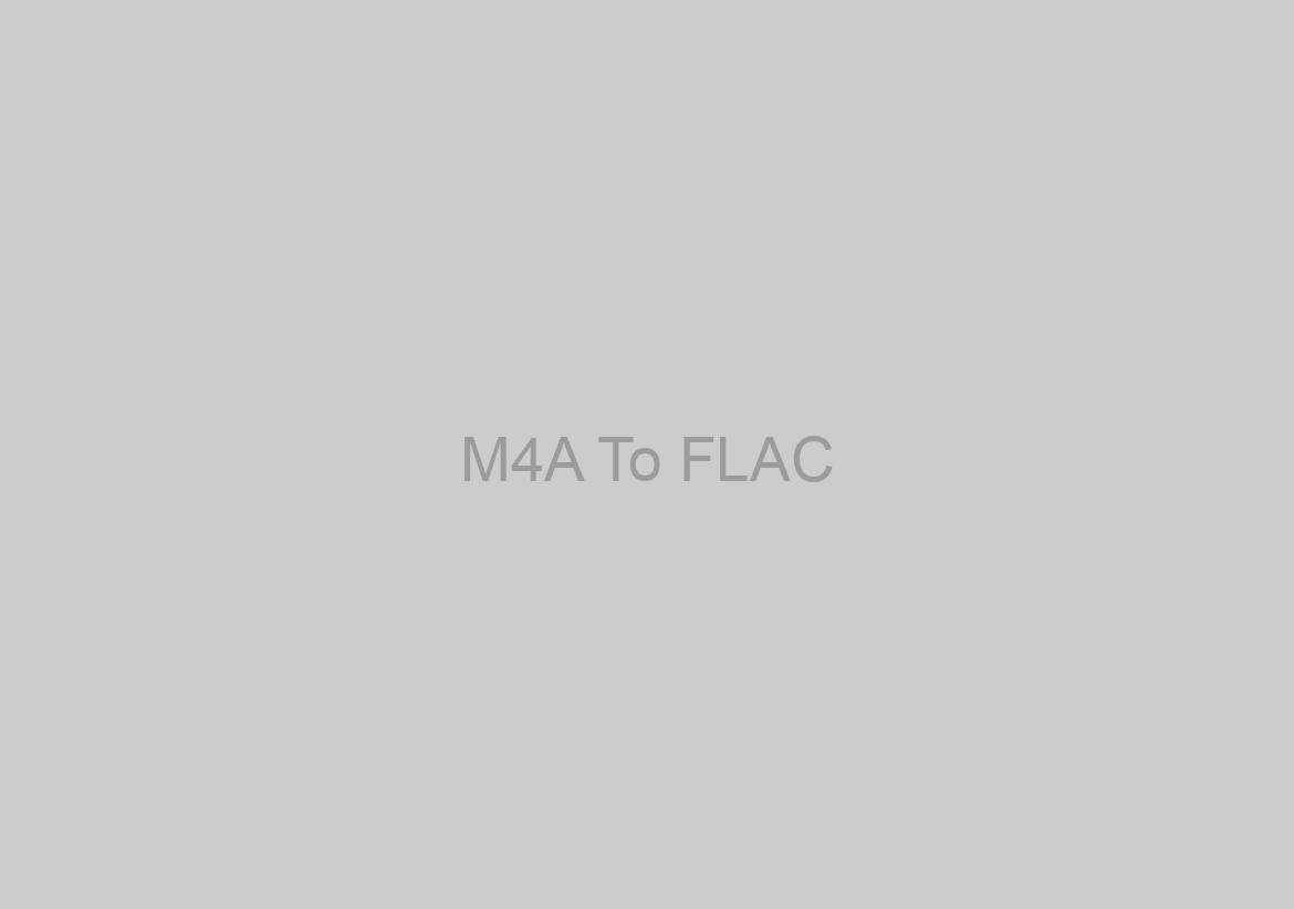 M4A To FLAC
